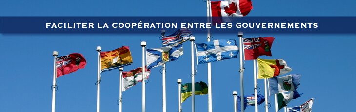 Faciliter la coopération entre les gouvernements Faciliter la coopération entre les gouvernements